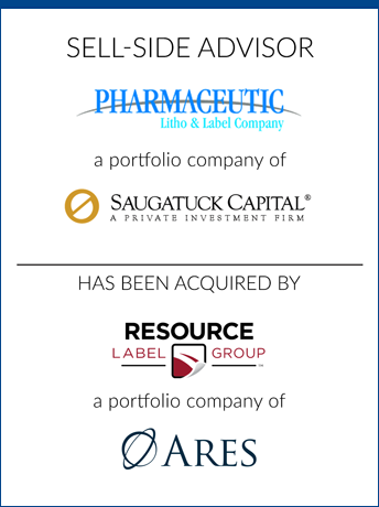 tombstone - sell-side transaction Pharmaceutic Litho & Label Saugatuck Capital Resource Label Group Ares Management Corporation logos