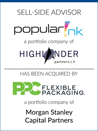 tombstone - sell-side transaction Highlander Partners and Popular Ink and PPC Flexible Packaging and Morgan Stanley Capital Partners logo  2019