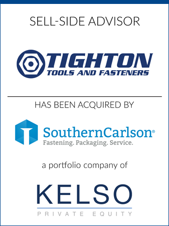 tombstone - sell-side transaction Tighton Tools and Fasteners SouthernCarlson Kelso Private Equity logos